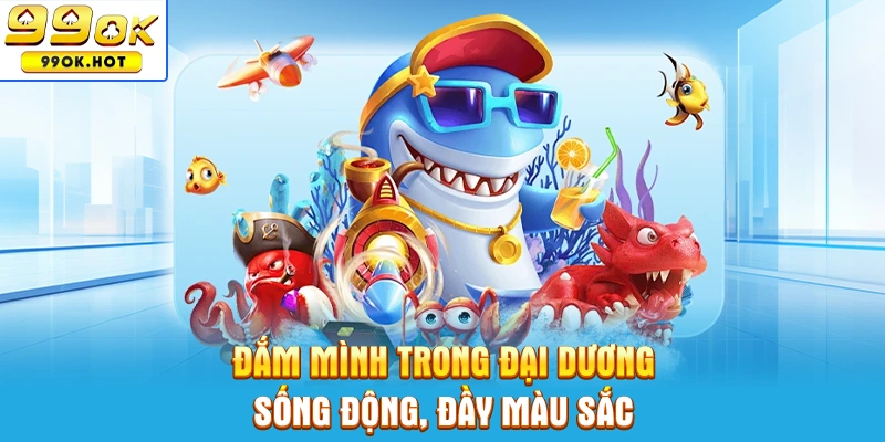 Đắm mình trong đại dương sống động, đầy màu sắc Đắm mình trong đại dương sống động, đầy màu sắc
