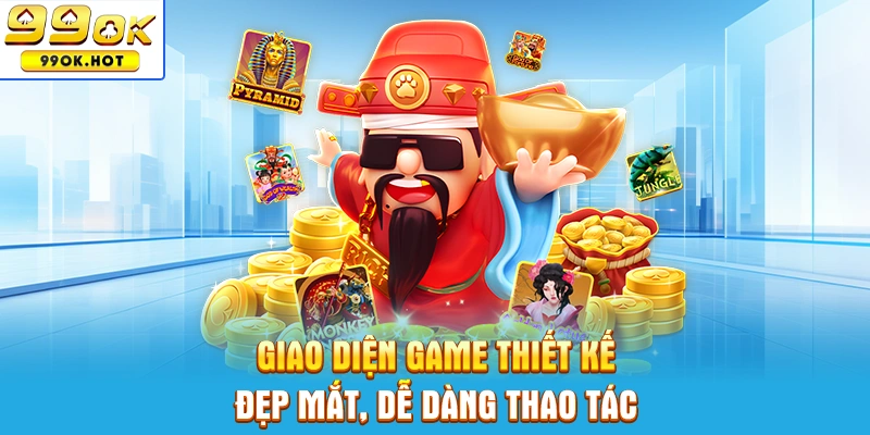 Giao diện game thiết kế đẹp mắt, dễ dàng thao tác Giao diện game thiết kế đẹp mắt, dễ dàng thao tác