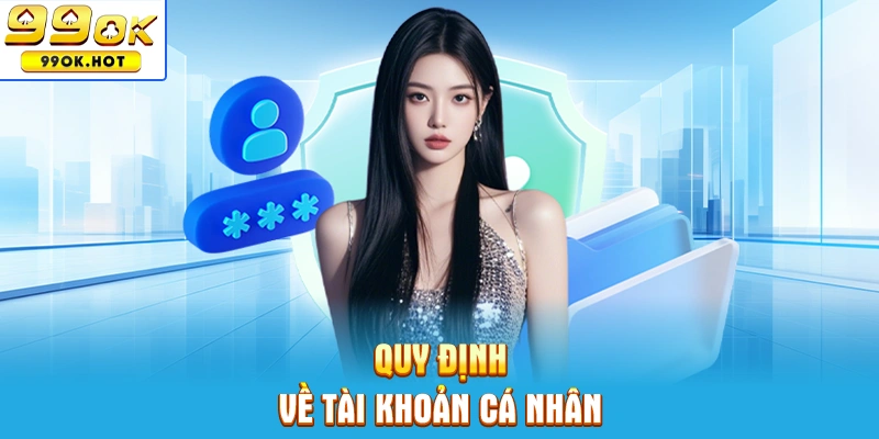 Điều khoản quy định về tài khoản cá nhân