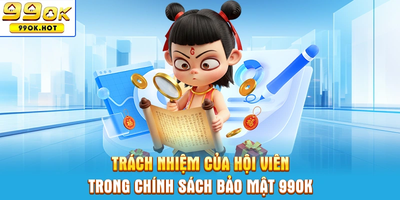 Trách nhiệm của hội viên trong chính sách bảo mật